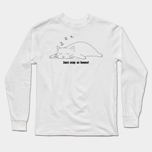 just stay at home! Long Sleeve T-Shirt